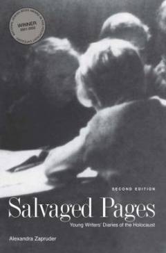 Salvaged pages : young writers' diaries of the Holocaust