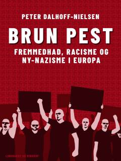 Brun pest : fremmedhad, racisme og ny-nazisme i Europa