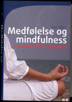 Medfølelse og mindfulness : fra selvkritik til selvværd