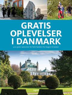 Gratis oplevelser i Danmark : 400 gratis oplevelser for hele familien fra Skagen til Gedser