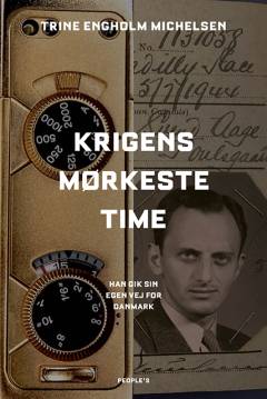 Krigens mørkeste time : han gik sin egen vej for Danmark