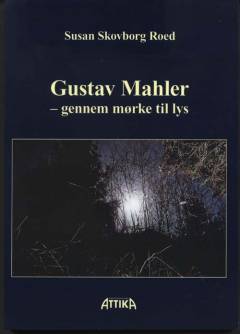 Gustav Mahler - gennem mørke til lys