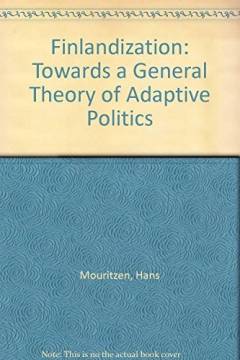 Finlandization : towards a general theory of adaptive politics