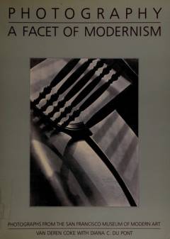 Photography - a facet of modernism : photographs from the San Francisco Museum of Modern Art