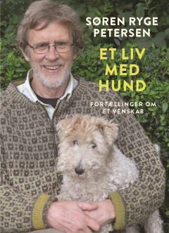 Et liv med hund : fortællinger om et venskab