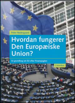 Hvordan fungerer Den Europæiske Union? : en grundbog om EU efter Finanspagten