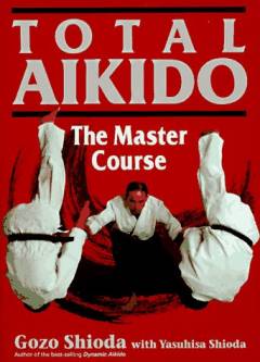 Total aikido : the master course
