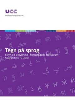 Tegn på sprog : skrift og betydning i flersprogede klasserum