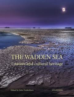 The Wadden Sea : nature and cultural heritage