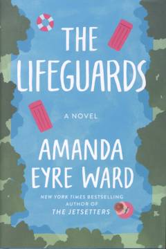 The lifeguards : a novel