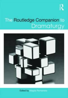 The Routledge companion to dramaturgy