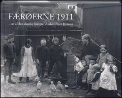 Færøerne 1911 : set af den danske fotograf Anders Peter Hansen
