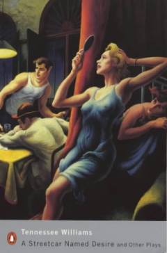A streetcar named desire and other plays