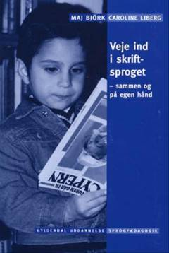Veje ind i skriftsproget : i fællesskab og på egen hånd