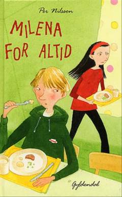 Milena for altid : en lille fortælling om en dreng, som ved, hvor længe kærligheden varer