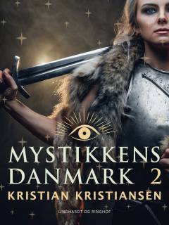 Mystikkens Danmark. Bind 2 : 43 mærkelige og mystiske steder vest for Storebælt