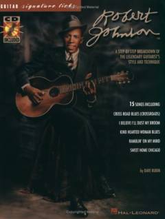 Robert Johnson : a step-by-step breakdown of the legendary guitarist's style and techniques