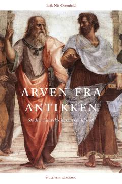 Arven fra antikken : studier i græsk og romersk filosofi
