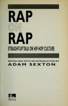 Rap on rap : straight-up talk on hip-hop culture