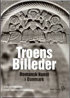 Troens billeder : romansk kunst i Danmark