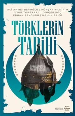 Türklerin tarihi : başlangıçtan 20. yüzyılın ilk yarısına kadar