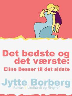 Det bedste og det værste : Eline Besser til det sidste