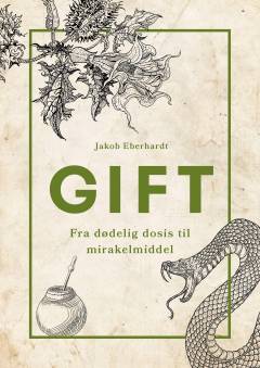 Gift : fra dødelig dosis til mirakelmiddel