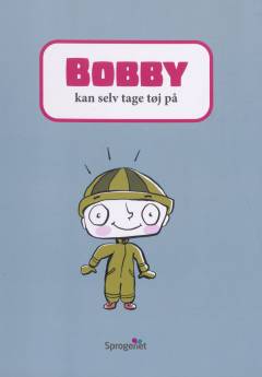Bobby kan selv tage tøj på