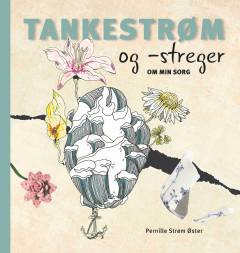 Tankestrøm og -streger : om min sorg