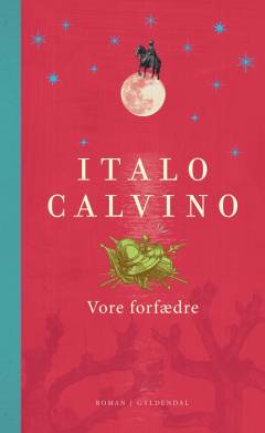 Vore forfædre : Den halverede vicomte, Klatrebaronen, Ridderen der ikke eksisterede