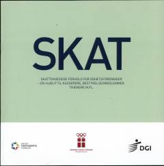 Skat : skattemæssige forhold for idrætsforeninger : en hjælp til kasserere, bestyrelsesmedlemmer, trænere m.fl.