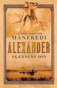 Alexander. 1. bind : Skæbnens søn