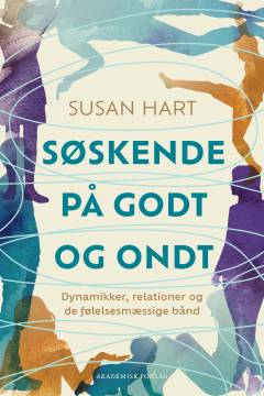Søskende på godt og ondt : dynamikker, relationer og de følelsesmæssige bånd