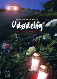 Udødelig : om unge og trafik