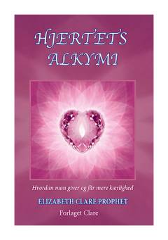 Hjertets alkymi : hvordan man giver og får mere kærlighed