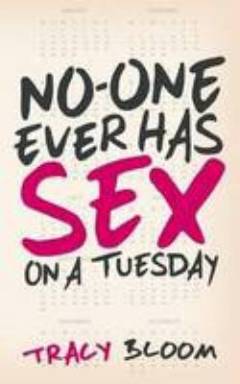 No-one ever has sex on a Tuesday