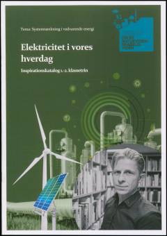 Elektricitet i vores hverdag : inspirationskatalog 1.-2. klassetrin
