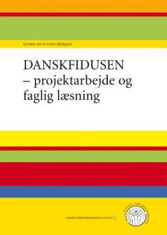 Danskfidusen - projektarbejde og faglig læsning : lærervejledning