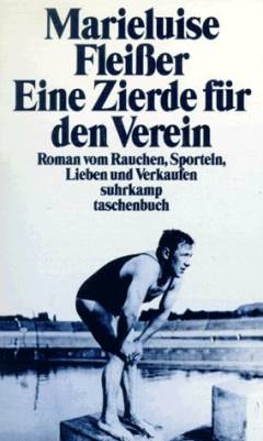 Eine Zierde fur den Verein : Roman vom Rauchen, Sporteln, Lieben und Verkaufen