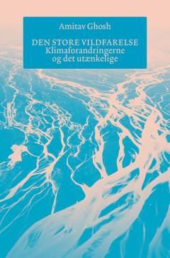 Den store vildfarelse : klimaforandringerne og det utænkelige