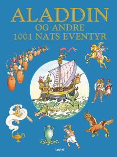Aladdin og andre 1001 nats eventyr : illustreret og genfortalt for børn