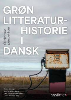 Grøn litteraturhistorie i dansk : økokritiske perspektiver