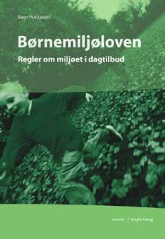 Børnemiljøloven : regler om miljøet i dagtilbud