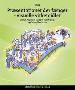 Præsentationer der fænger. Bind 2 : Visuelle virkemidler