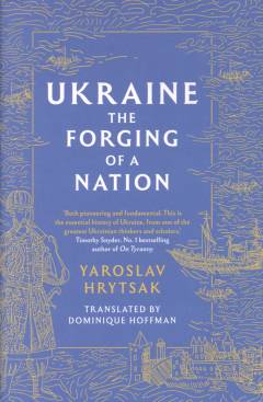 Ukraine : the forging of a nation
