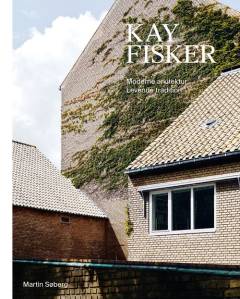 Kay Fisker : moderne arkitektur, levende tradition
