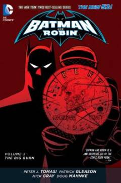 Batman and Robin. Volume 5 : The big burn