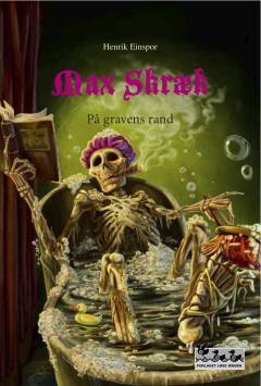 Max Skræk. 2 : På gravens rand