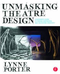 Unmasking theatre design : a designer's guide to finding inspiration and cultivating creativity