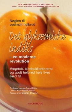 Det glykæmiske indeks : en moderne revolution : nøglen til optimalt helbred